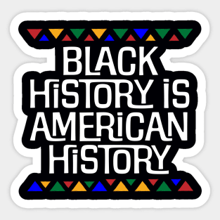 Black History is American History Sticker